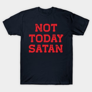 Not Today Satan Red Style T-Shirt